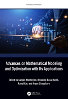 Gunjan (Brainware University Mukherjee, Gunjan (Chandigarh University Mukherjee, Biswadip Basu Mallik, Aryan Chaudhary, Rahul Kar, Gunjan Mukherjee - Advances on Mathematical Modeling and Optimization With Its