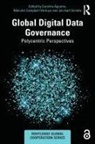 Carolina Campbell-Verduyn Aguerre, Carolina Aguerre, Malcolm Campbell-Verduyn, Jan Aart Scholte, Scholte Jan Aart - Global Digital Data Governance
