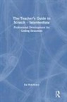 Kai Hutchence - Teachers Guide to Scratch Intermediate