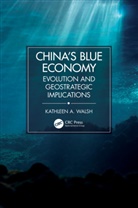 Kathleen A. Walsh, Kathleen A. (Us Naval War College Walsh - China''s Blue Economy
