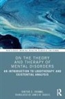 Viktor E. Frankl, Frankl Viktor E. - On the Theory and Therapy of Mental Disorders