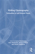 Leena Heimonen Rouhiainen, Kirsi Heimonen, Rebecca Hilton, Chrysa Parkinson, Leena Rouhiainen, Rouhiainen Leena - Writing Choreography