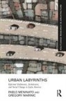 Gregory Marinic, Marinic Gregory, Pablo Meninato, Pablo Marinic Meninato - Urban Labyrinths