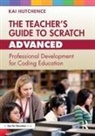 Kai Hutchence - Teachers Guide to Scratch Advanced