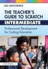 Kai Hutchence - Teachers Guide to Scratch Intermediate