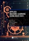 Bernd Sonabend Bischl, Bernd Bischl, Lars Kotthoff, Michel Lang, Raphael Sonabend - Applied Machine Learning Using Mlr3 in R