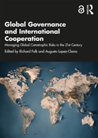 Richard (Princeton University Falk, Richard Lopez-Claros Falk, Richard Falk, Augusto Lopez-Claros, Lopez-Claros Augusto - Global Governance and International Cooperation