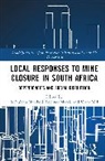 Sethulego (University of the Free State Matebesi, Sethulego Marais Matebesi, Lochner Marais, Marais Lochner, Sethulego Matebesi, Matebesi Sethulego... - Local Responses to Mine Closure in South Africa