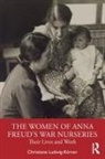 Christiane (International Psychoana Ludwig-Korner, Christiane Ludwig-Körner - Women of Anna Freuds War Nurseries