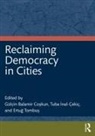 Gulcin Inal-Cekic Coskun, Gülçin Coşkun, Tuba İnal-Çekiç, Ertuğ Tombuş - Reclaiming Democracy in Cities