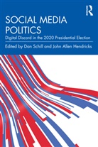 Dan (James Madison University Schill, John Allen Hendricks, Hendricks John Allen, Dan Schill - Social Media Politics