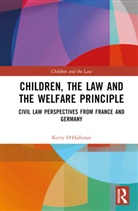 Kerry O'Halloran, Kerry (Queensland University of Techn O''halloran, O'Halloran Kerry - Children, the Law and the Welfare Principle