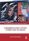 Jana Evans Braziel, Jana Evans (Miami University Braziel, Braziel Jana Evans - Caribbean and Latinx Street Art in Miami