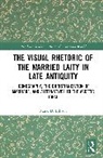 Mark D. Ellison - Visual Rhetoric of the Married Laity in Late Antiquity