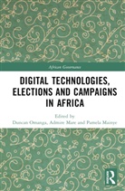 Duncan (Irex Washington DC Omanga, Pamela Mainye, Admire Mare, Duncan Omanga - Digital Technologies, Elections and Campaigns in Africa