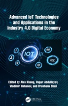 Alex Abdullayev Khang, Vugar Abdullayev, Vladimir Hahanov, Alex Khang, Vrushank Shah - Advanced Iot Technologies and Applications in the Industry 4.0