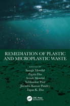 Surajit (University of Petroleum and Energ Mondal, Papita Das, Tapas K. Das, Das Tapas K., Arnab Mondal, Surajit Mondal... - Remediation of Plastic and Microplastic Waste