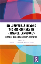Glaucia V. Soares Silva, Gl&aacute;ucia V. Silva, Cristiane Soares - Inclusiveness Beyond the (Non)binary in Romance Languages