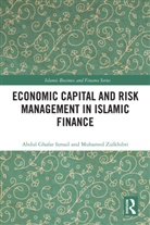 Abdul Ghafar Ismail, Abdul Ghafar Zulkhibri Ismail, Ismail Abdul Ghafar, Muhamed Zulkhibri, Zulkhibri Muhamed - Economic Capital and Risk Management in Islamic Finance