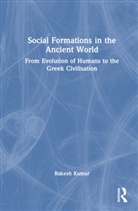 Rakesh Kumar, Rakesh (University of Delhi Kumar, Kumar Rakesh - Social Formations in the Ancient World