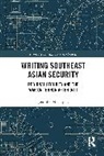 Jennifer Mustapha, Jennifer (The University of Western Onta Mustapha, Mustapha Jennifer - Writing Southeast Asian Security