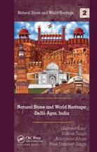 Anuvinder Ahuja, Gurmeet Kaur, Gurmeet Singh Kaur, Noor Singh, Sakoon Singh - Natural Stone and World Heritage: Delhi-Agra, India