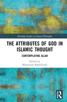 Mansooreh (University of Freiburg Khalilizand, Mansooreh Khalilizand - Attributes of God in Islamic Thought