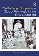 Jeremy Barham, Jeremy Barham, Barham Jeremy - Routledge Companion to Global Film Music in the Early Sound Era