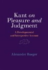 Alexander Rueger, Alexander (University of Alberta) Rueger - Kant on Pleasure and Judgment