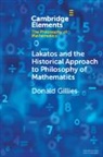 Donald Gillies, Donald (University College London) Gillies, Gillies Donald - Lakatos and the Historical Approach to Philosophy of Mathematics