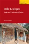 Mukul Sharma, Mukul (Ashoka University Sharma, Sharma Mukul - Dalit Ecologies
