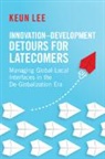 Keun Lee, Keun (Seoul National University) Lee, Lee Keun - Innovationdevelopment Detours for Latecomers