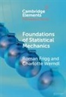 Roman Frigg, Roman (London School of Economics and Polit Frigg, Frigg Roman, Charlotte Werndl - Foundations of Statistical Mechanics