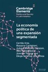Camila Arza, Camila (National Scientific and Technical Re Arza, Arza Camila, Rossana Castiglioni, Juliana Martínez Franzoni, Sara Niedzwiecki... - La Economia Politica De Una Expansion Segmentada