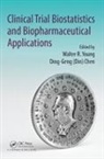Walter R. Chen Young, Ding-Geng (Din) Chen, Chen Ding-Geng (Din), Walter R. Young, Young Walter R. - Clinical Trial Biostatistics and Biopharmaceutical Applications