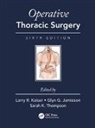 Larry R. (Temple University Kaiser, Larry R. Jamieson Kaiser, Glyn Jamieson, LARRY R. KAISER, Kaiser Larry R., Sarah K. Thompson - Operative Thoracic Surgery
