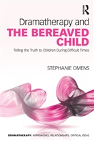 Stephanie Omens, Stephanie (New York University and Lesley U Omens - Dramatherapy and the Bereaved Child