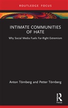 Anton (University of Gothenburg Tornberg, Anton Törnberg, Petter Törnberg - Intimate Communities of Hate