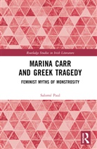 Salome Paul, Salomé Paul - Marina Carr and Greek Tragedy