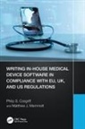 Philip S. Cosgriff, Philip S. Memmott Cosgriff, Matthew Memmott, Matthew J. Memmott - Writing In House Medical Device Software in Compliance With Eu, Uk,