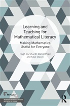 Hugh Burkhardt, Hugh (University of Nottingham Burkhardt, Burkhardt Hugh, Daniel Pead, Pead Daniel, Kaye Stacey... - Learning and Teaching for Mathematical Literacy