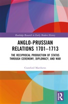 Crawford Matthews, Crawford (Martin-Luther-Universitat Hall Matthews - Anglo-Prussian Relations 17011713