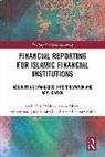 Muhammad Junaid Ashraf, Ayesha Bhatti, Bhatti Ayesha, Abdul Rauf Mahar, Abdul Rauf Bhatti Mahar, Asfand Zubair Malik - Financial Reporting for Islamic Financial Institutions