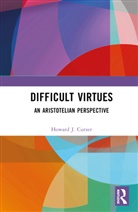 Howard J. Curzer, Curzer Howard J. - Difficult Virtues