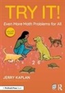Jerry Kaplan, Kaplan Jerry, Ysemay Dercon - Try It! Even More Math Problems for All