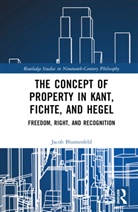 Jacob Blumenfeld, Jacob (University of Oldenburg Blumenfeld, Blumenfeld Jacob - Concept of Property in Kant, Fichte, and Hegel