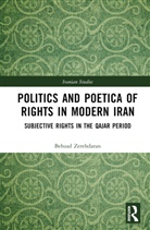 Behzad Zerehdaran, Behzad (Philipps University of Marburg Zerehdaran - Politics and Poetica of Rights in Modern Iran