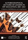 Stephanie Autumn Smith Baer, Stephanie Smith Baer, Stephanie Baer, Stephanie Autumn Baer, Stephanie Danker, Stephanie Harvey Danker... - Autobiographical Lectures of Leaders in Art Education, 20012021