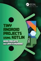 Loveth Nwokike, Denis Panjuta, Denis Nwokike Panjuta - Tiny Android Projects Using Kotlin