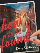 Emily Pohl-Weary,  Pohl-Weary Emily - How to Be Found